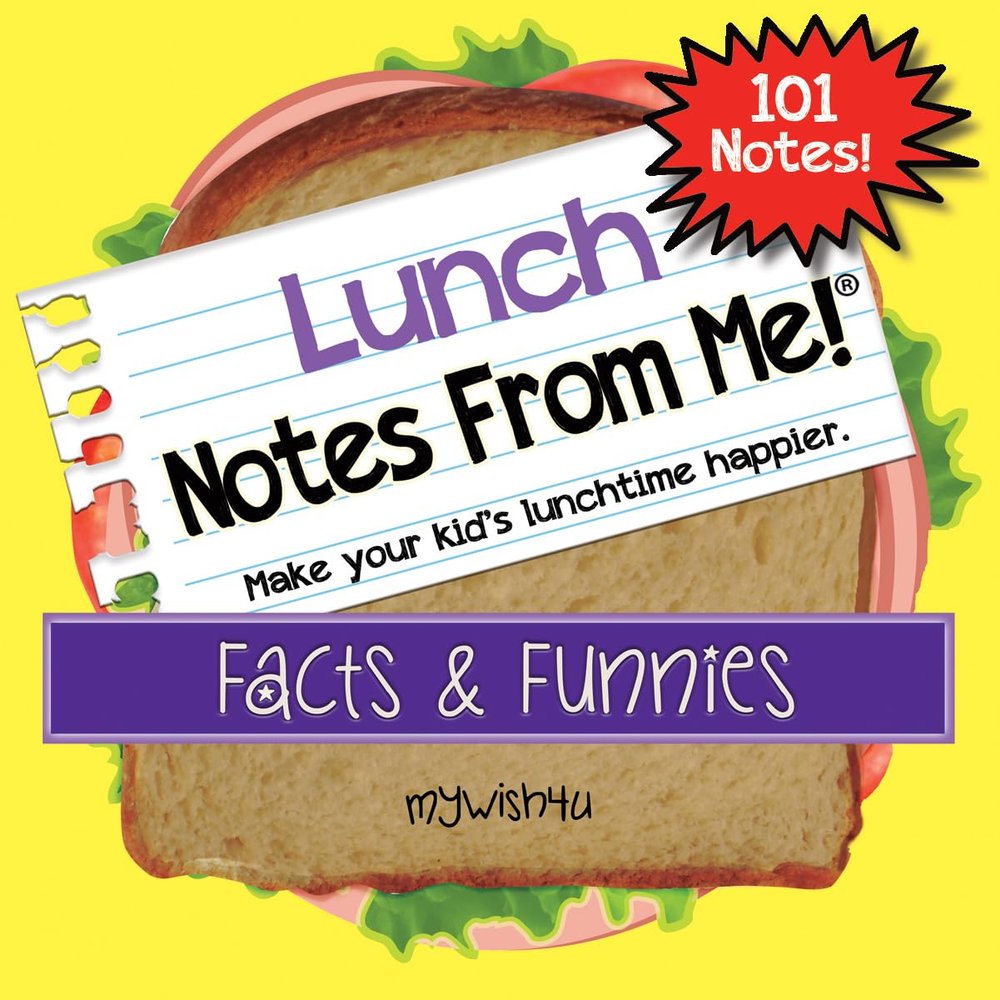 Notes From Me! 101 Colorful Lunch Box Notes for Kids with Fun Facts and Jokes