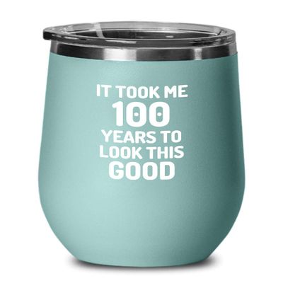 100th Birthday Wine Glass Sayings 100 Year Old Anniversary Bday Funny Gift Idea Novelty Gag Insulated Tumbler With Lid Teal