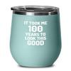 100th Birthday Wine Glass Sayings 100 Year Old Anniversary Bday Funny Gift Idea Novelty Gag Insulated Tumbler With Lid Teal view 1