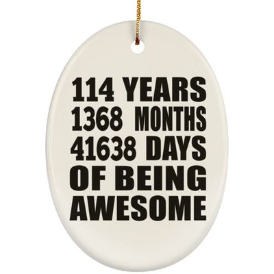 Designsify Christmas Tree Decoration, 114th Birthday 114 Years 1368 Months 41638 Days of Awesome, Oval Ornament, Gifts for Anniversary Valentines Mom Mothers Fathers Day Party, to Men Women Him