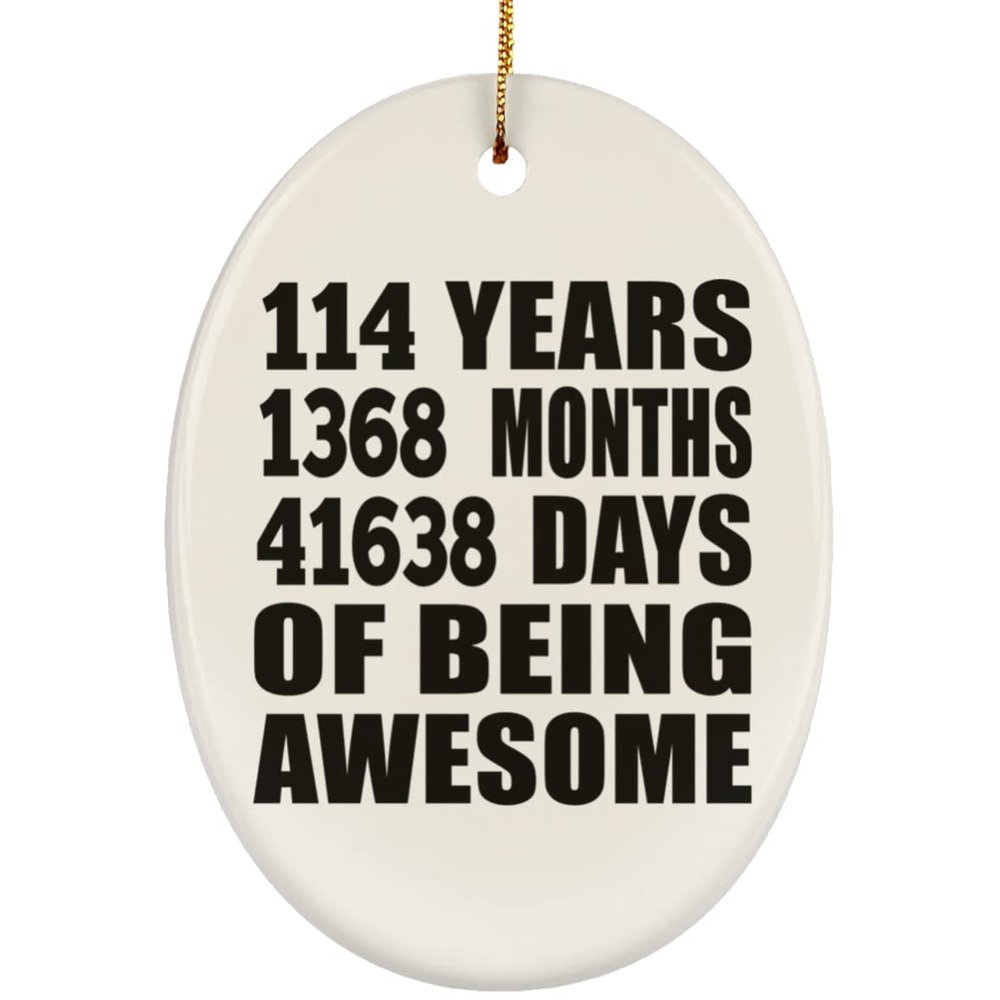 Designsify Christmas Tree Decoration, 114th Birthday 114 Years 1368 Months 41638 Days of Awesome, Oval Ornament, Gifts for Anniversary Valentines Mom Mothers Fathers Day Party, to Men Women Him