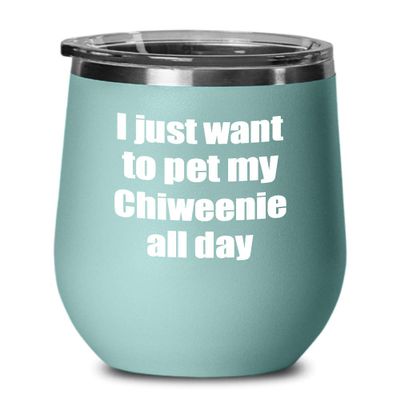 Chiweenie Wine Glass Saying Dog Lover Mom Dad Funny Gift Insulated Tumbler With Lid Teal