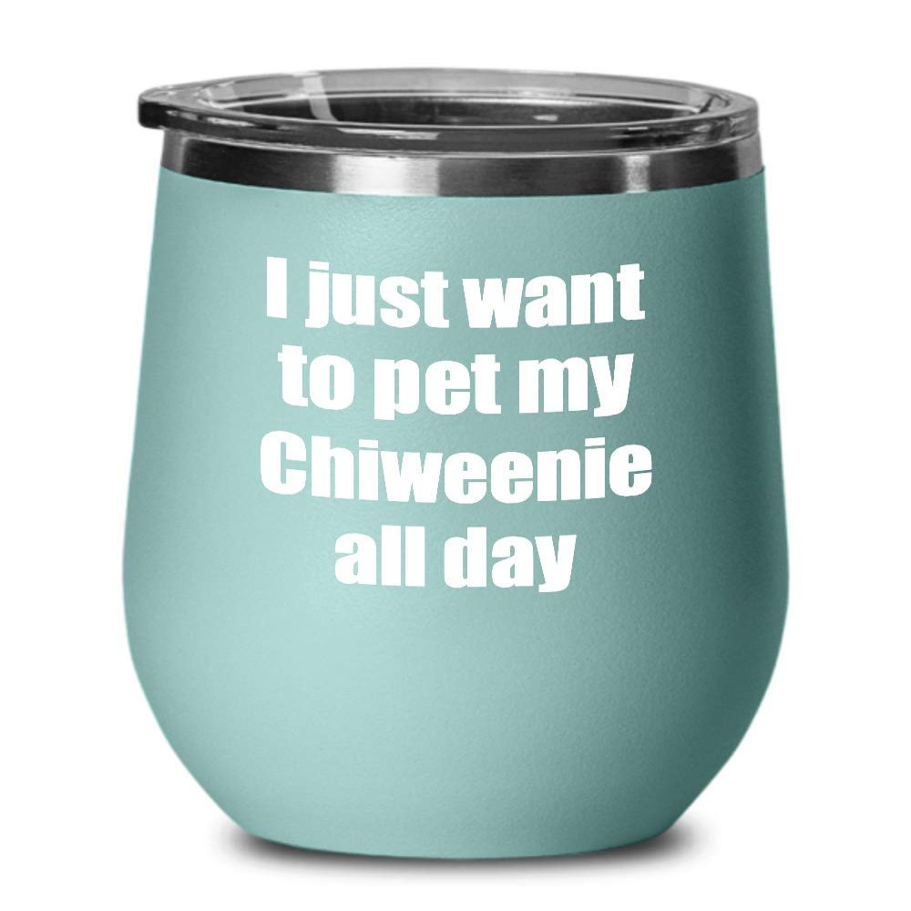 Chiweenie Wine Glass Saying Dog Lover Mom Dad Funny Gift Insulated Tumbler With Lid Teal