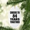 Designsify Christmas Tree Decoration, 84th Anniversary Cheers to 84 Years Together, Oval Ornament, Gifts for Birthday Valentines Mom Mothers Fathers Day Party, to Men Women Him Her Friend Mom view 2