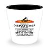 Being A Dispatcher Is Easy Shot Glass 1.5Oz view 1