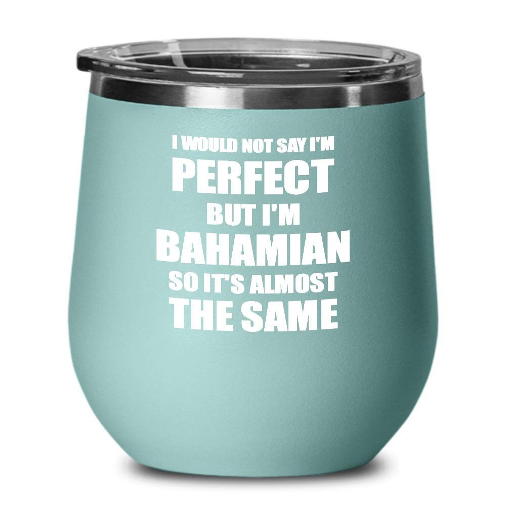 EzGift Bahamian Wine Glass Funny Bahamas Gift Idea Men Women Pride Quote Perfect Insulated With Lid Teal