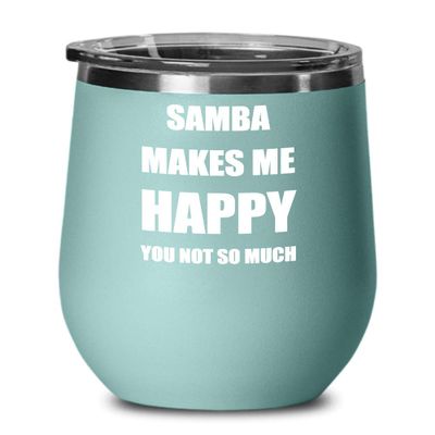 Samba Wine Glass Sayings Lover Fan Funny Gift Hobby Insulated Tumbler With Lid Teal