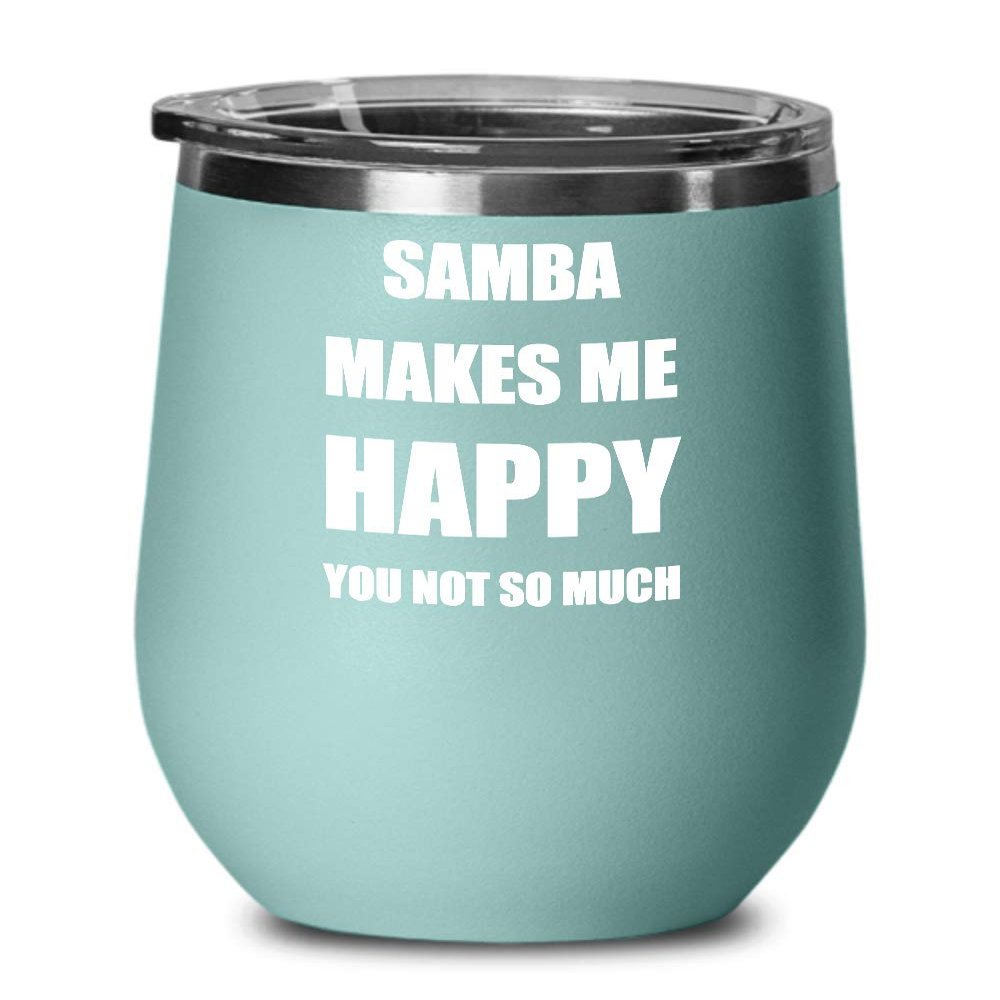 Samba Wine Glass Sayings Lover Fan Funny Gift Hobby Insulated Tumbler With Lid Teal