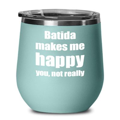 Batida Cocktail Wine Glass Lover Fan Funny Gift Alcohol Mixed Drink Insulated Tumbler With Lid Teal