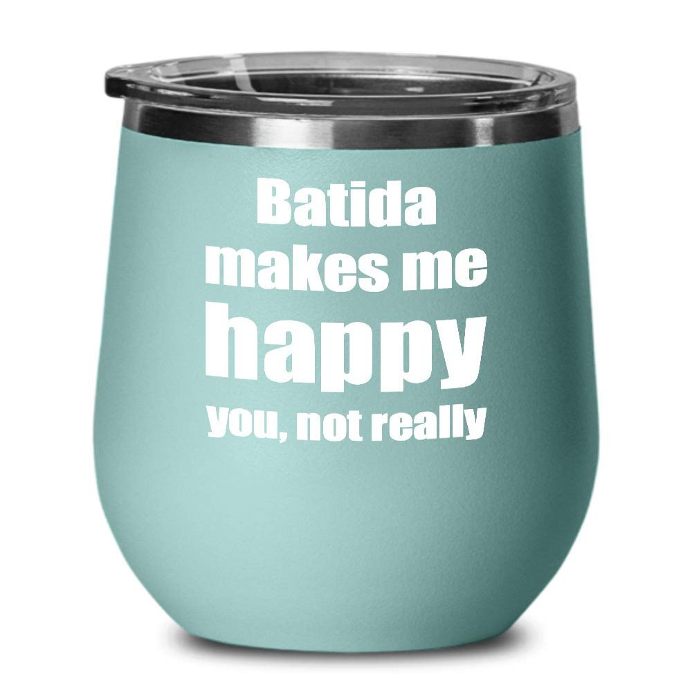 Batida Cocktail Wine Glass Lover Fan Funny Gift Alcohol Mixed Drink Insulated Tumbler With Lid Teal