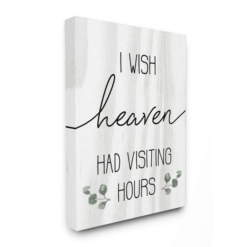 Stupell Industries Wish Heaven Had Visiting Hours Sentimental Grief Quote, Designed by Daphne Polselli Wall Art, 16 x 20, Canvas