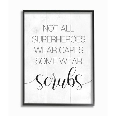 Stupell Industries Someheroes Wear Scrubs Health Care Worker Appreciation, Designed by Daphne Polselli Wall Art, 16 x 20, Black Framed