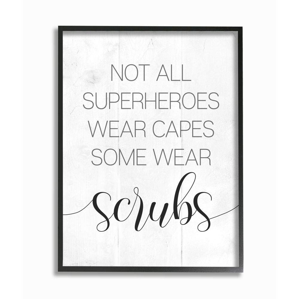 Stupell Industries Someheroes Wear Scrubs Health Care Worker Appreciation, Designed by Daphne Polselli Wall Art, 16 x 20, Black Framed