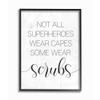 Stupell Industries Someheroes Wear Scrubs Health Care Worker Appreciation, Designed by Daphne Polselli Wall Art, 16 x 20, Black Framed view 1