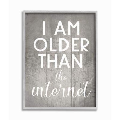 Stupell Industries I am Older Than The Internet Rustic Charm Design