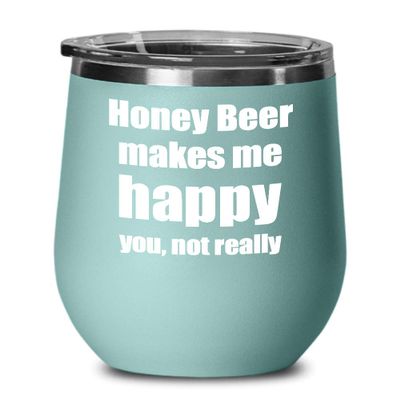 Honey Beer Wine Glass Lover Fan Funny Gift Alcohol Brewer Craft Insulated Tumbler With Lid Teal