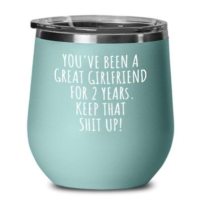 2 Years Anniversary Girlfriend Wine Glass Funny Gift For Gf 2nd Dating Relationship Couple Together Insulated Lid Teal