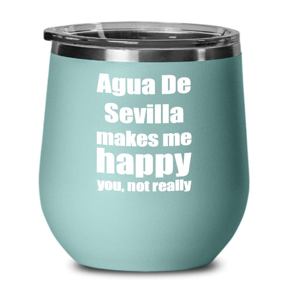 Agua De Sevilla Cocktail Wine Glass Lover Fan Funny Gift Alcohol Mixed Drink Insulated Tumbler With Lid Teal