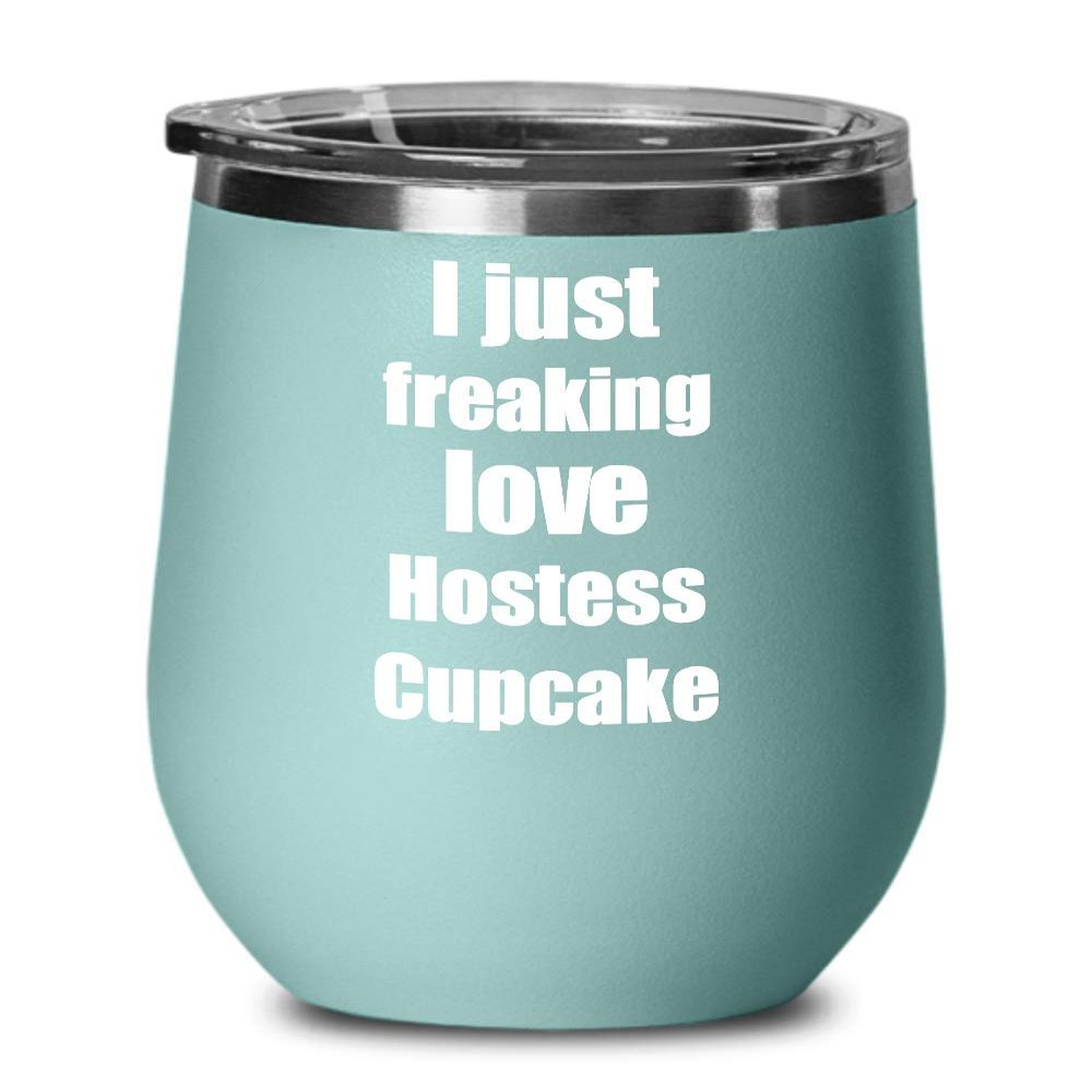 Hostess Cupcake Wine Glass Freaking Love Funny Gift Idea Foodie Insulated Tumbler With Lid Teal