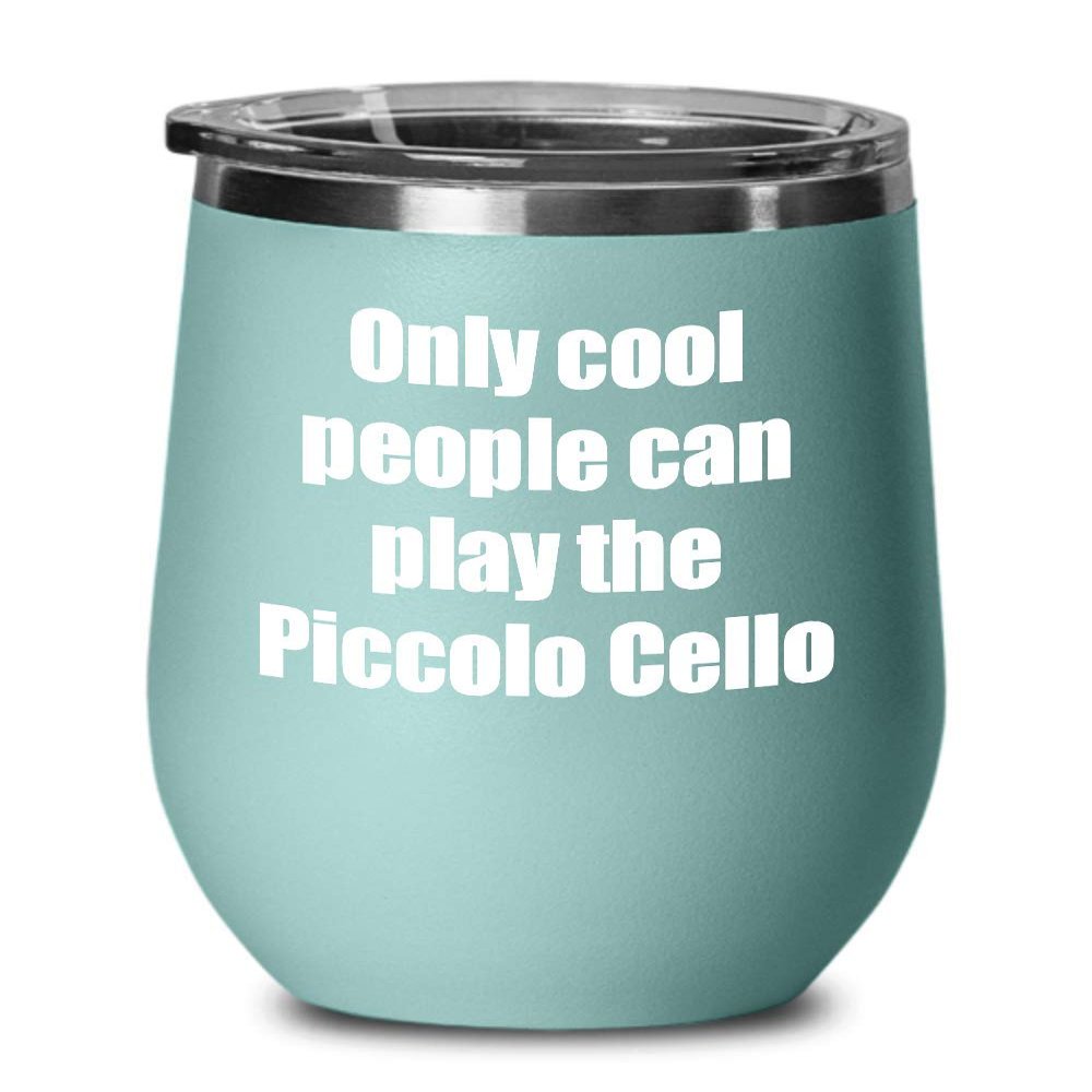 EzGift Funny Piccolo Cello Player Wine Glass Musician Gift Gag Insulated Tumbler With Lid Teal