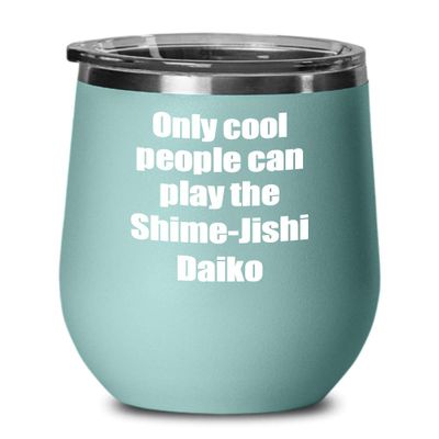 EzGift Funny Shime-jishi Daiko Player Wine Glass Musician Gift Gag Insulated Tumbler With Lid Teal