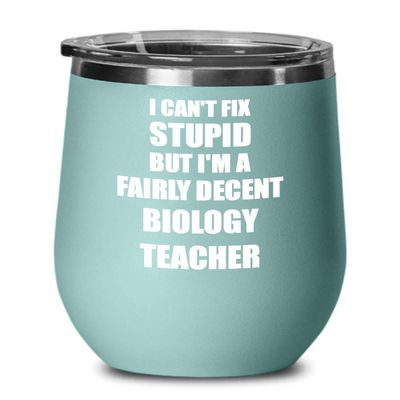 EzGift Funny Biology Teacher Wine Glass Saying Fix Stupid Gift For Coworker Gag Insulated Tumbler With Lid Teal