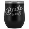 Engagement Wine Tumbler Bride To Be 12 oz. Stainless Steel Engraved Insulated Hot Cold Cup Black view 1