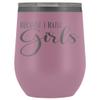Mom of Girls Wine Tumbler Because I Raise Girls 12 oz. Stainless Steel Engraved Insulated Hot Cold Cup Light Purple view 1