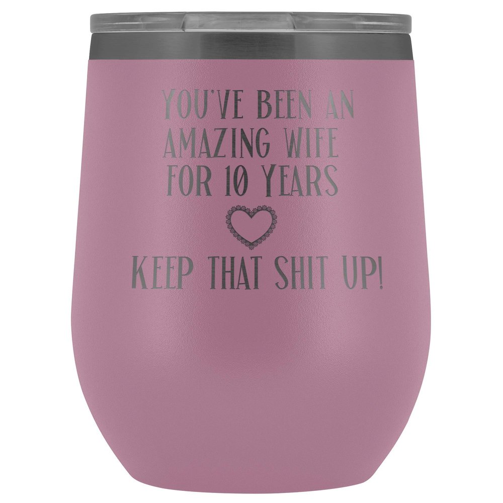 10th Anniversary Wine Tumbler for Wife You've Been An Amazing Wife for 10 Years 12 oz. Stainless Steel Engraved Insulated Hot Cold Cup Light Purple