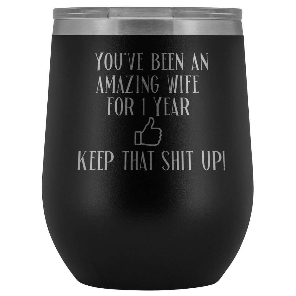 1st Anniversary Wine Tumbler for Wife You've Been An Amazing Wife for 1 Year 12 oz. Stainless Steel Engraved Insulated Hot Cold Cup Black