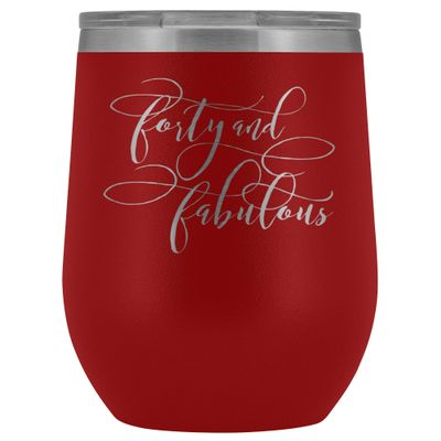 40th Birthday Wine Tumbler for Women 40 and Fabulous 12 oz. Stainless Steel Engraved Insulated Hot Cold Cup Red