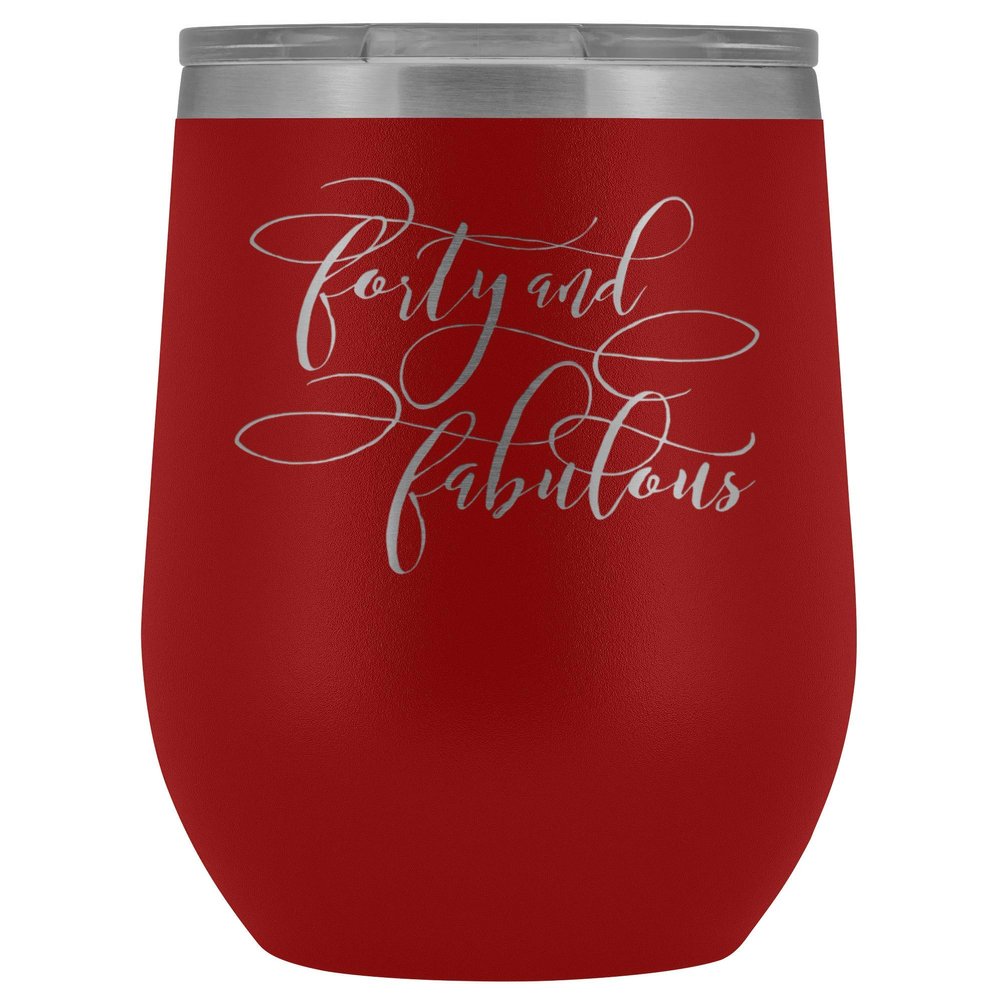 40th Birthday Wine Tumbler for Women 40 and Fabulous 12 oz. Stainless Steel Engraved Insulated Hot Cold Cup Red
