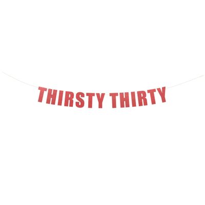Thirsty Thirty - 30th Birthday Decoration, Thirsty 30 Banner, 30th Birthday Party Banner, Birthday Party Decor Banner Sign (Red Wagon Glitter)