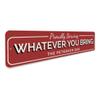Aluminum Sign Proudly Serving Whatever You Bring Bar Personalized Themed for Pub Metal Wall Decor Neighborhood Hangout Hanging Plaque with Pre-Drilled Holes 6x24 Inch view 3