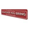 Aluminum Sign Proudly Serving Whatever You Bring Bar Personalized Themed for Pub Metal Wall Decor Neighborhood Hangout Hanging Plaque with Pre-Drilled Holes 6x24 Inch view 4