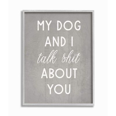 Stupell Industries My Dog and I Talk About You Sassy Pet Humor