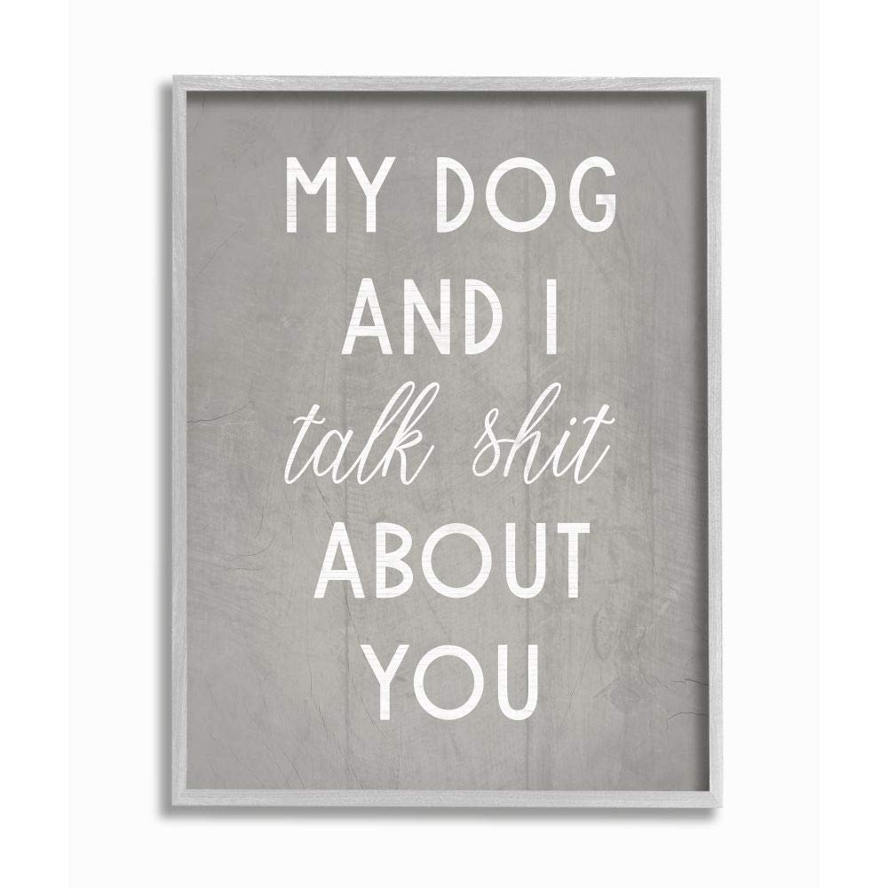 Stupell Industries My Dog and I Talk About You Sassy Pet Humor
