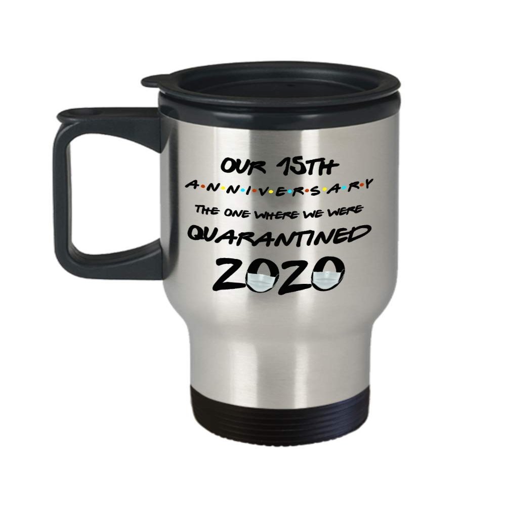 15th Anniversary Quarantine Travel Mug The One Where We Were Quarantined 2020 Funny Friends Pandemic 14 oz Stainless Steel Coffee Comment Cup