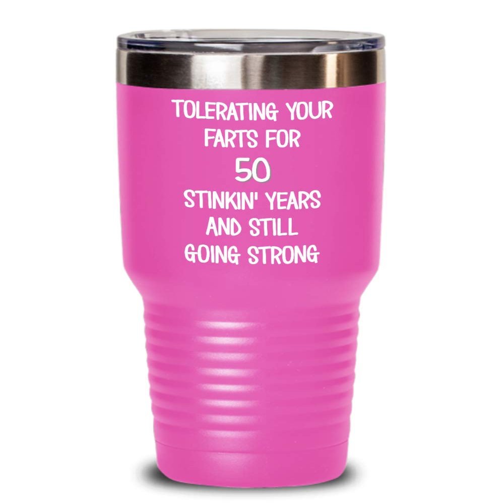 50th Anniversary Tumbler Still Tolerating Your Farts Coffee Travel Mug Funny 20 or 30 oz Insulated Cold Hot Cup