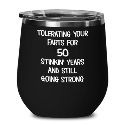 50th Anniversary Wine Tumbler Still Tolerating Your Farts Coffee Travel Mug Funny 12 oz Insulated Cold Hot Cup