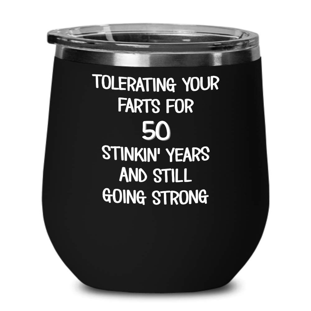 50th Anniversary Wine Tumbler Still Tolerating Your Farts Coffee Travel Mug Funny 12 oz Insulated Cold Hot Cup