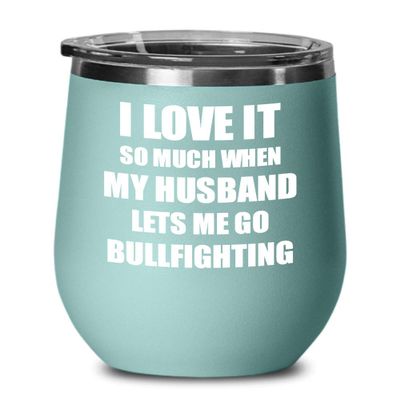 Funny Bullfighting Wine Glass Gift For Wife From Husband Lover Joke Insulated Tumbler Lid Teal