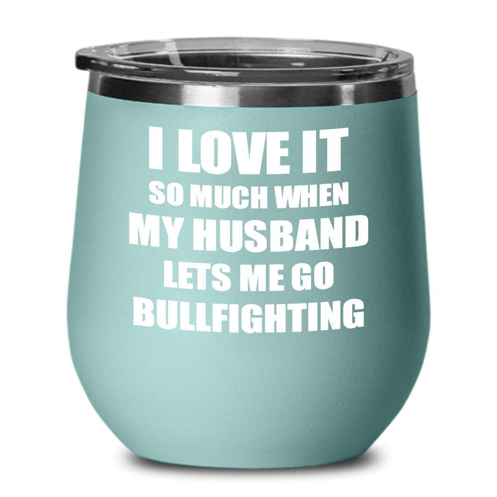 Funny Bullfighting Wine Glass Gift For Wife From Husband Lover Joke Insulated Tumbler Lid Teal