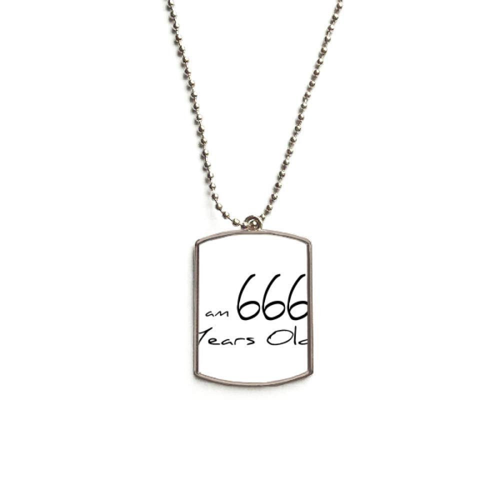 DIYthinker I am 666 Years Old Age Elderly Stainless Steel Chain Dog Tag Pendant Pet Necklace