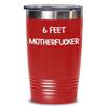 Quarantine Tumbler 6 Feet Motherfucker Social Distancing Travel Mug Funny 20 or 30 oz Insulated Cold Hot Cup view 1