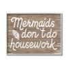 Stupell Industries Nautical Rustic Mermaids Don't Do Housework Quote Daphne Polselli Grey Framed Wall Art, 16 x 20 (ac-248_GFF_16x20) view 1