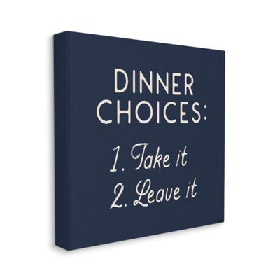 Stupell Industries Kitchen Dinner Choices Take or Leave It Blue Phrase
