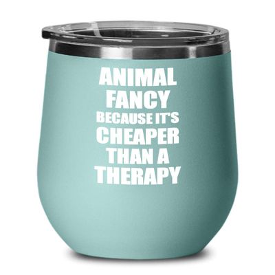 Animal Fancy Wine Glass Cheaper Than Therapy Funny Gift Hobby Joke Insulated Tumbler Lid Teal