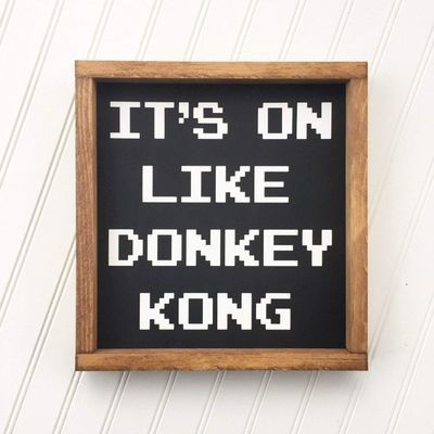 Its On Like Donkey Kong Framed Wood Sign Video Game Font Typography Kids Room Decor Boy Gamer Funny Sign Gallery Wall Hanging