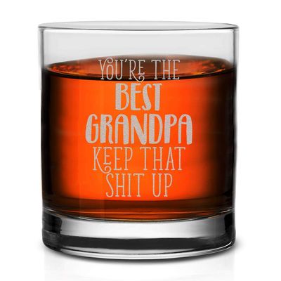 Veracco You Are The Best Grandpa Keep That Shit Up Glass Funny BirthdayGifts For Father's Day Dad Grandpa Stepdad (Clear, Glass)